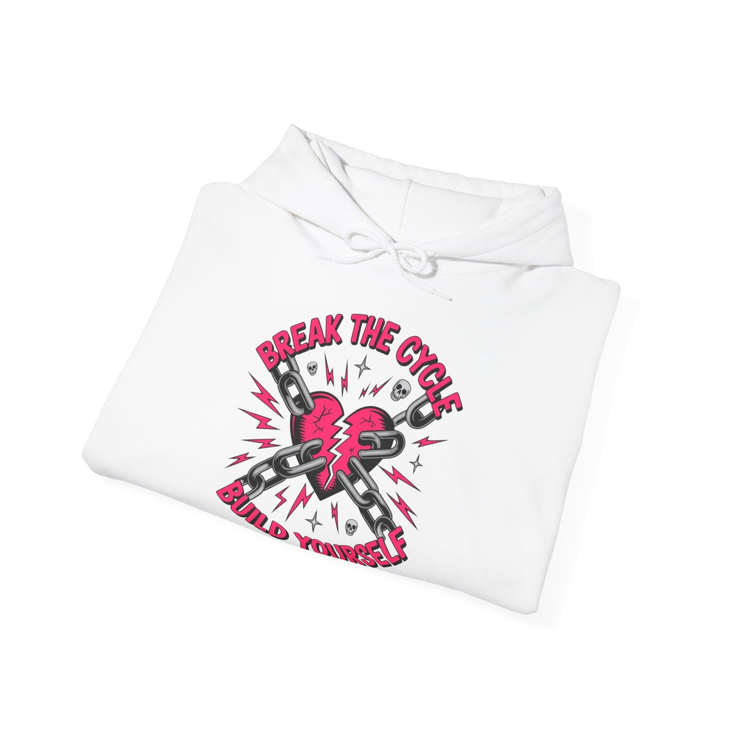 Break The Cycle Build Yourself empowerment hoodie by Badass Bitches