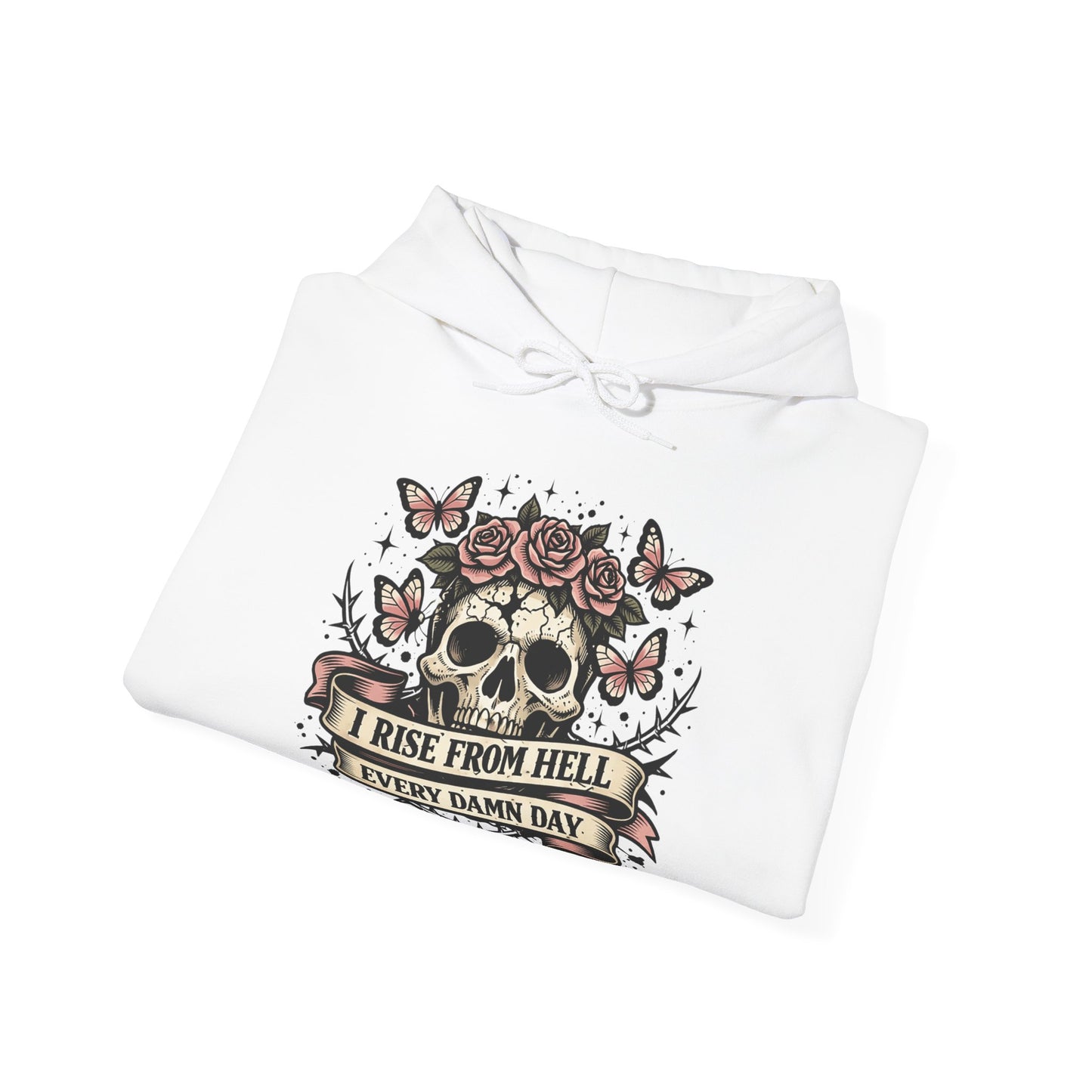 I Rise From Hell Every Damn Day empowerment hoodie by Badass Bitches