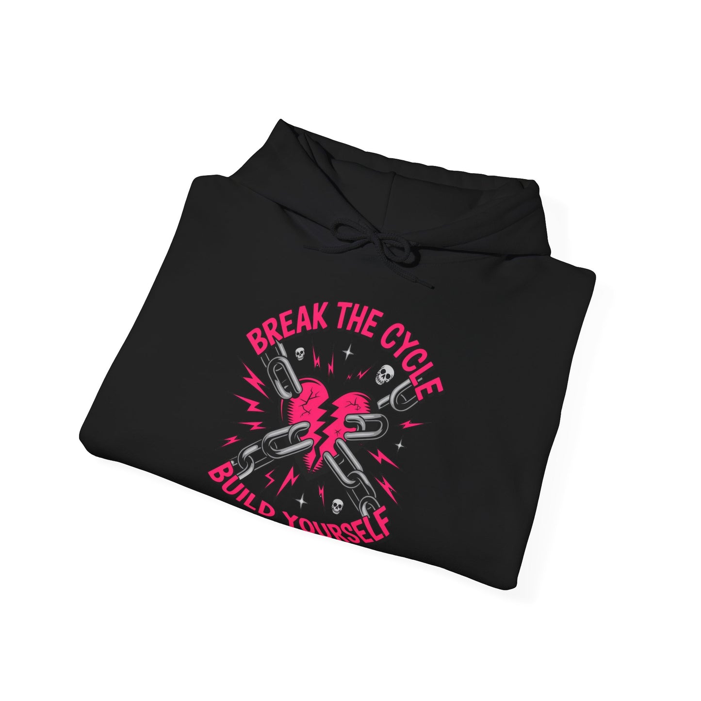 Break The Cycle Build Yourself empowerment hoodie by Badass Bitches