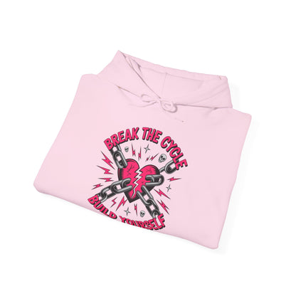 Break The Cycle Build Yourself empowerment hoodie by Badass Bitches