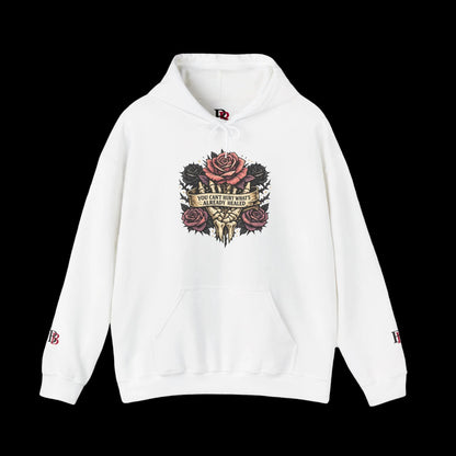 You Can't Hurt What's Already Healed empowerment hoodie by Badass Bitches