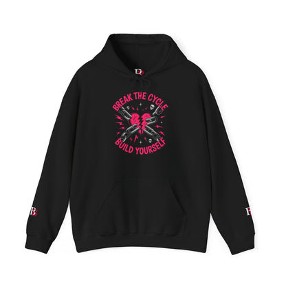 Break The Cycle Build Yourself empowerment hoodie for women ending generational patterns — Badass Bitches®